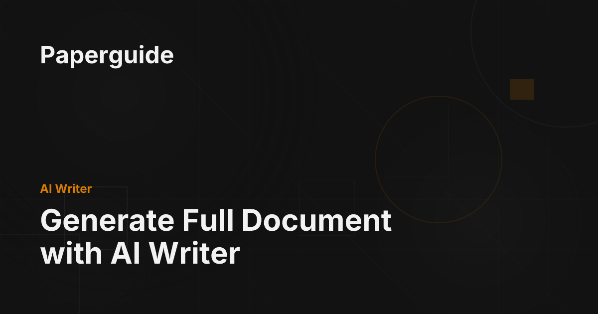 Generate Full Document with AI Writer - Paperguide Documentation