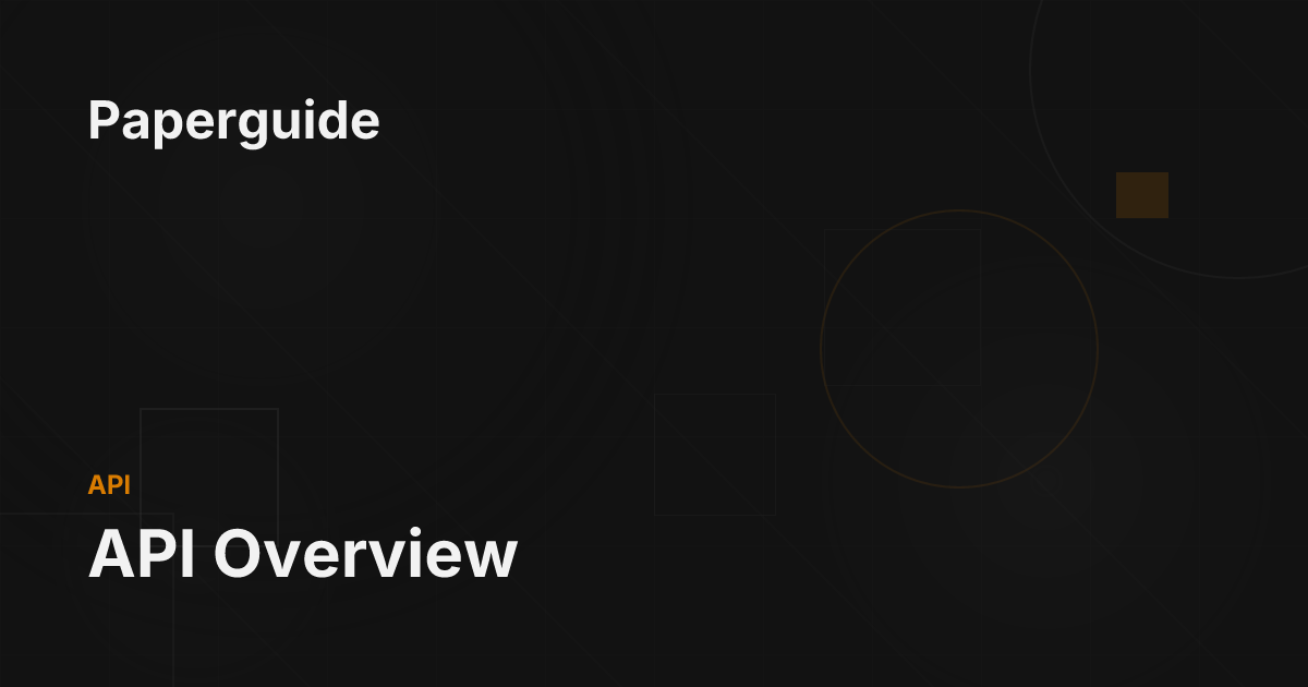 API Overview - Paperguide Documentation